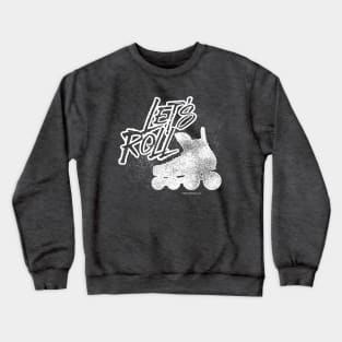 Let's Roll  (Roller Hockey) Crewneck Sweatshirt